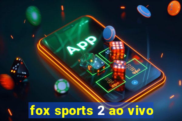 fox sports 2 ao vivo